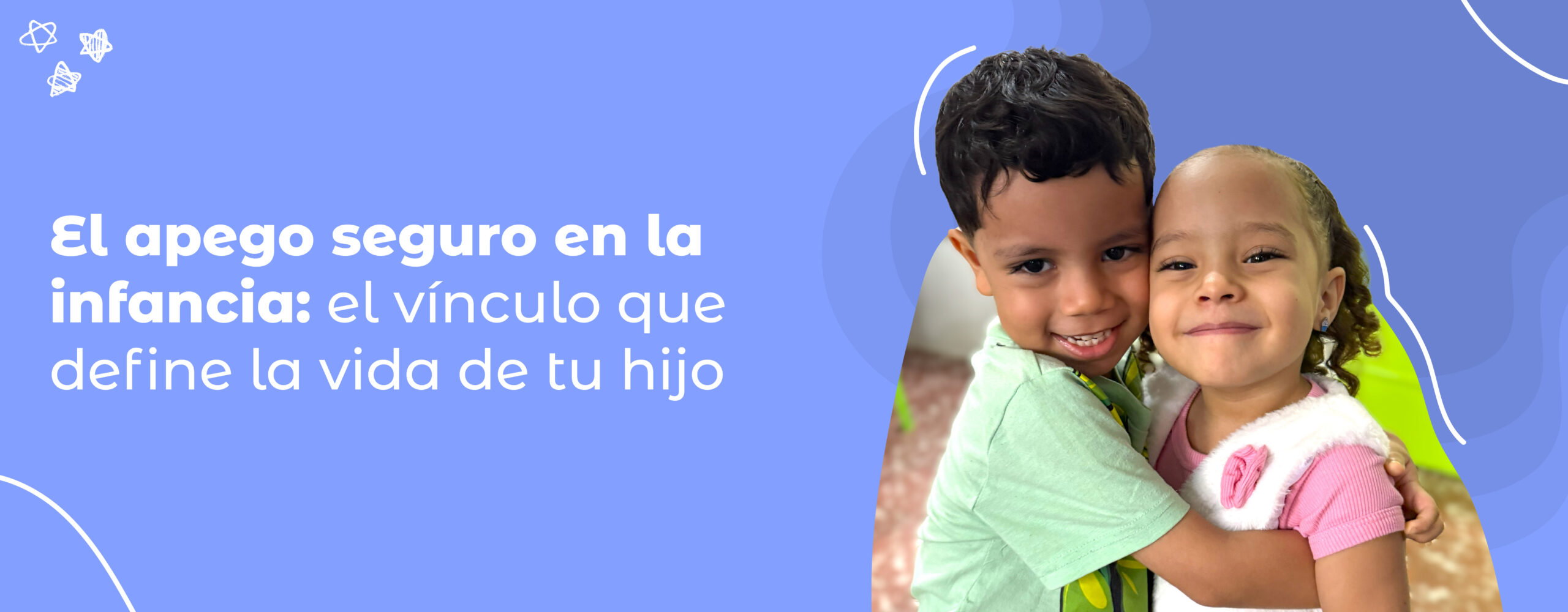 El apego seguro en la infancia: el vínculo que define la vida de tu hijo